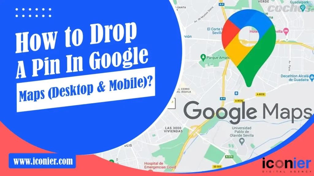 How to Drop a Pin in Google Maps(Desktop & Mobile)?