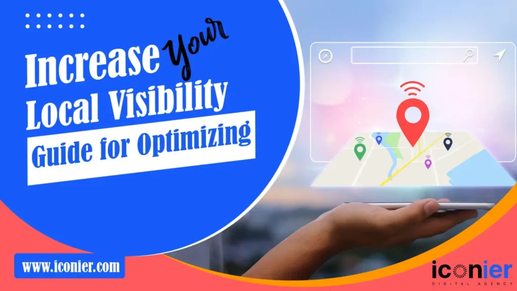 Increase Your Local Visibility: Guide for Optimizing ‘Near Me’ Searches