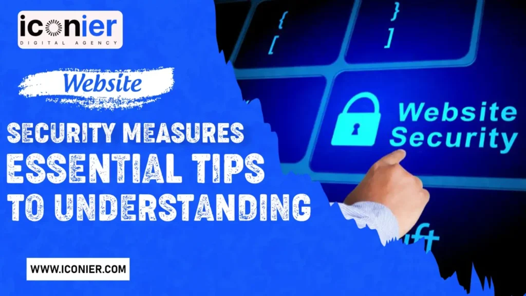 Protect Your Website: Essential Tips to Understanding Website Security Measures